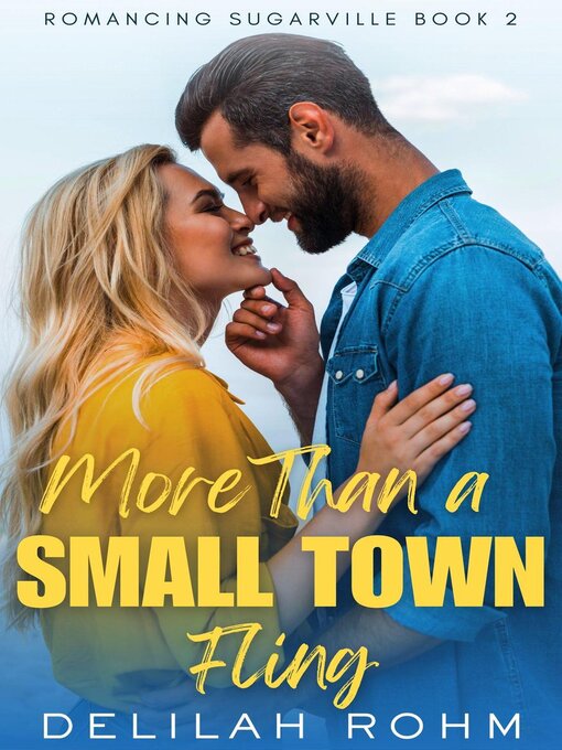 Title details for More Than a Small Town Fling by Delilah Rohm - Available
